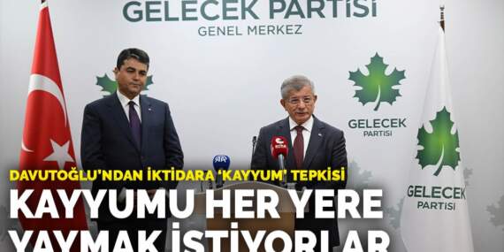 Davutoğlu’ndan iktidara ‘kayyum’ tepkisi: Kayyumu her yere yaymak istiyorlar