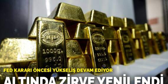 Fed kararı öncesi yükseliş devam ediyor: Altında zirve yenilendi