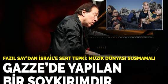Fazıl Say’dan İsrail’e sert tepki: Müzik dünyası susmamalı