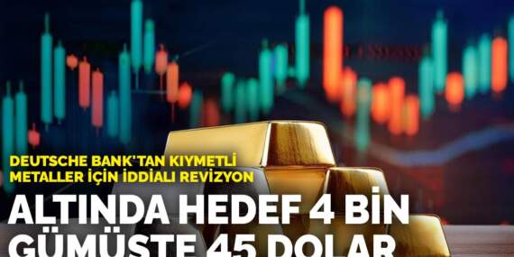 Deutsche Bank’tan kıymetli metaller için iddialı revizyon: Altında hedef 4 bin, gümüşte 45 dolar