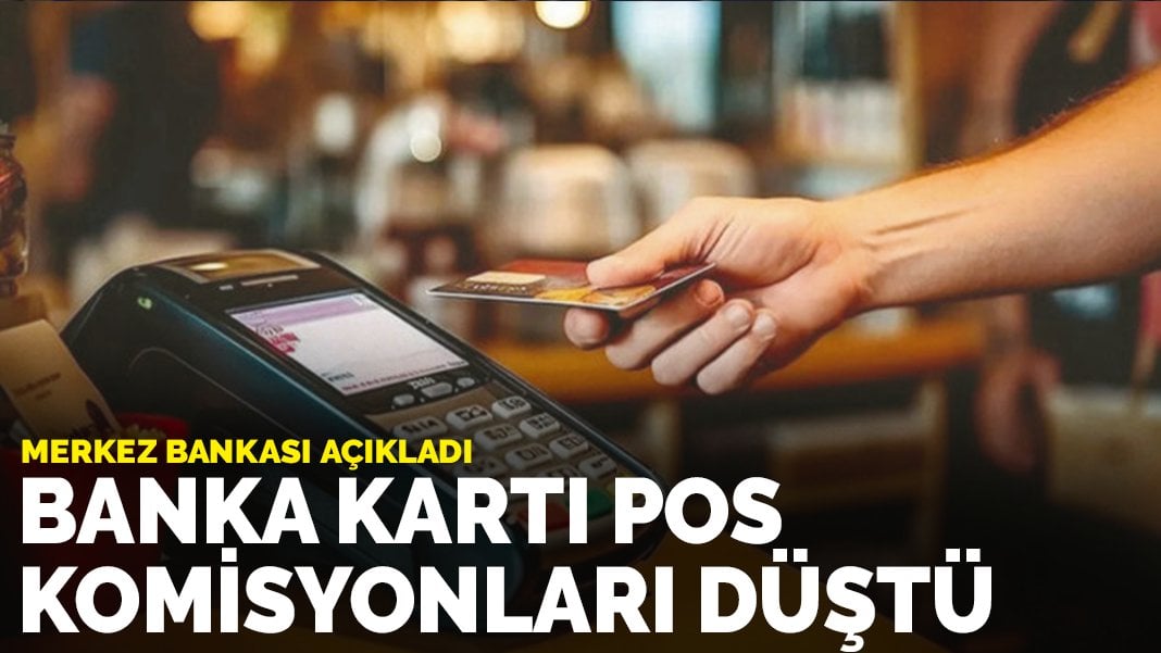 Merkez bankası açıkladı: Banka kartı POS komisyonları düştü