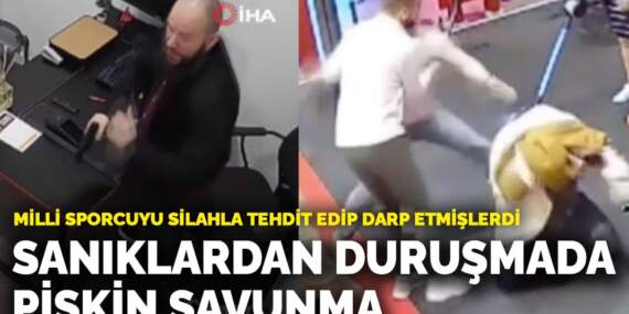Milli sporcuyu silahla tehdit edip darp etmişlerdi! Sanıklardan duruşmada pişkin savunma