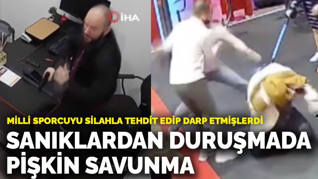 Milli sporcuyu silahla tehdit edip darp etmişlerdi! Sanıklardan duruşmada pişkin savunma