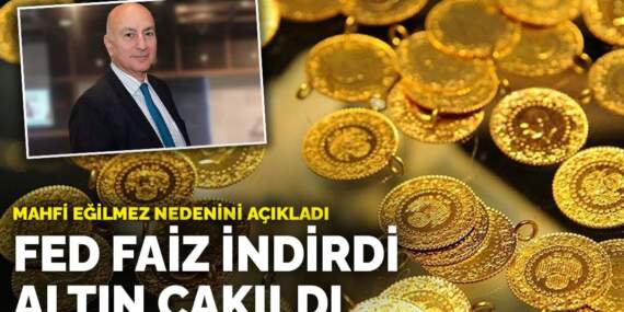 Mahfi Eğilmez nedenini açıkladı: Fed faiz indirdi altın çakıldı