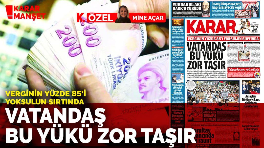 Verginin yüzde 85’i yoksulun sırtında: Vatandaş bu yükü zor taşır