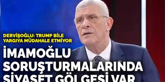 Dervişoğlu: Trump bile yargıya müdahale etmiyor… İmamoğlu soruşturmalarında siyaset gölgesi var