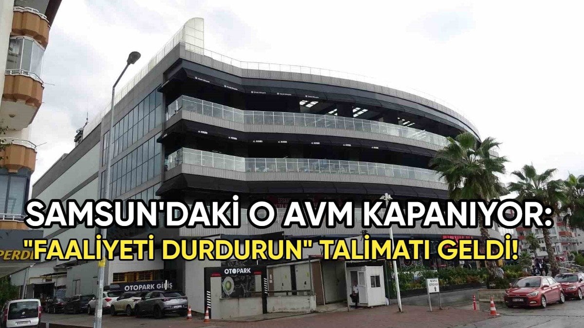 Samsun’daki o AVM kapanıyor! İşletmelere ‘Faaliyeti durdurun’ tebligatı gönderildi