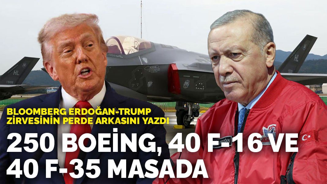 Bloomberg Erdoğan-Trump zirvesinin perde arkasını yazdı: 250 Boeing, 40 F-16 ve 40 F-35 masada