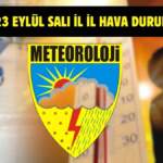 Meteoroloji’den yeni uyarı geldi! Tüm Türkiye’yi yakından ilgilendiriyor: İşte 23 Eylül il il hava durumu