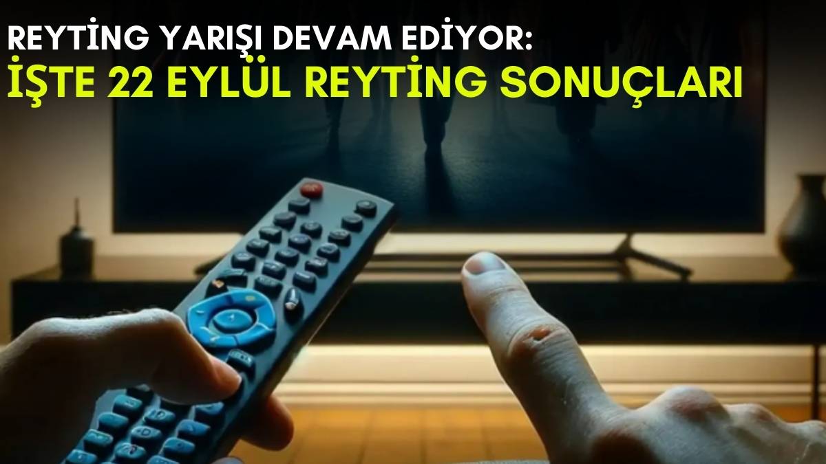 Kanalların rekabeti bitmek bilmiyor! Yaz geldi ama yarış devam ediyor: İşte 22 Eylül reyting sonuçları