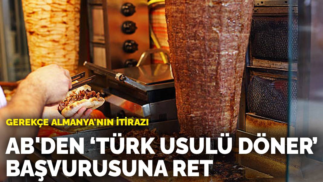 AB’den “Türk Usulü Döner” başvurusuna flaş karar