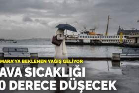 Marmara’ya beklenen yağış geliyor: Hava sıcaklığı 10 derece düşecek