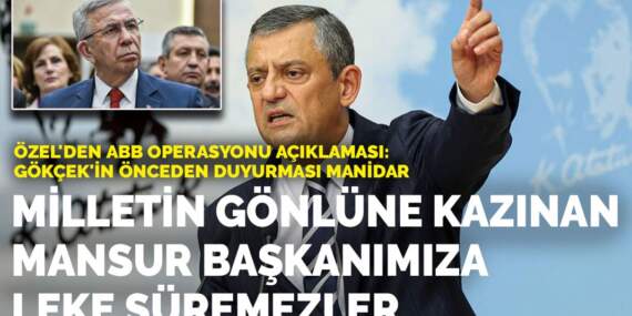 Özel’den ABB operasyonu açıklaması: Gökçek’in önceden duyurması manidar