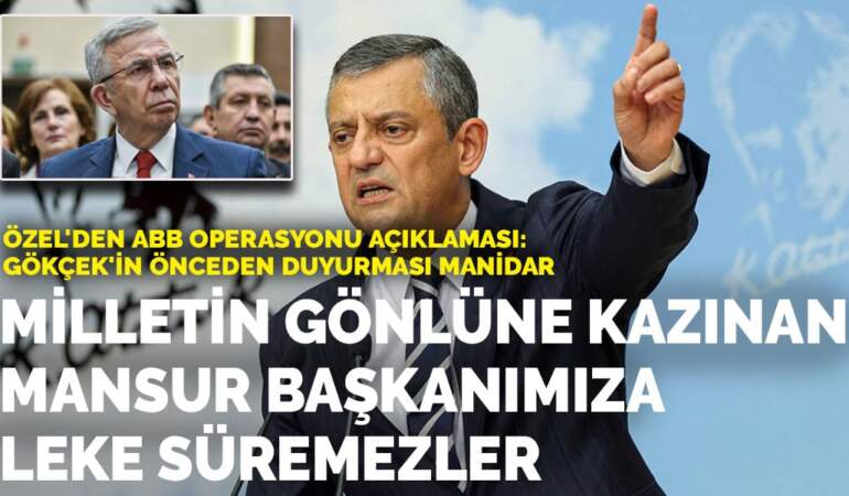 Özel’den ABB operasyonu açıklaması: Gökçek’in önceden duyurması manidar