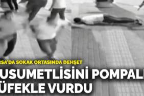 Bursa’da sokak ortasında dehşet! Husumetlisini pompalı tüfekle vurdu