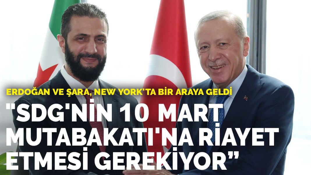Cumhurbaşkanı Erdoğan ve Şara, New York’ta bir araya geldi