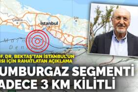 Prof. Dr. Bektaş’tan İstanbul’un batısı için rahatlatan açıklama: Kumburgaz segmenti sadece 3 km kilitli