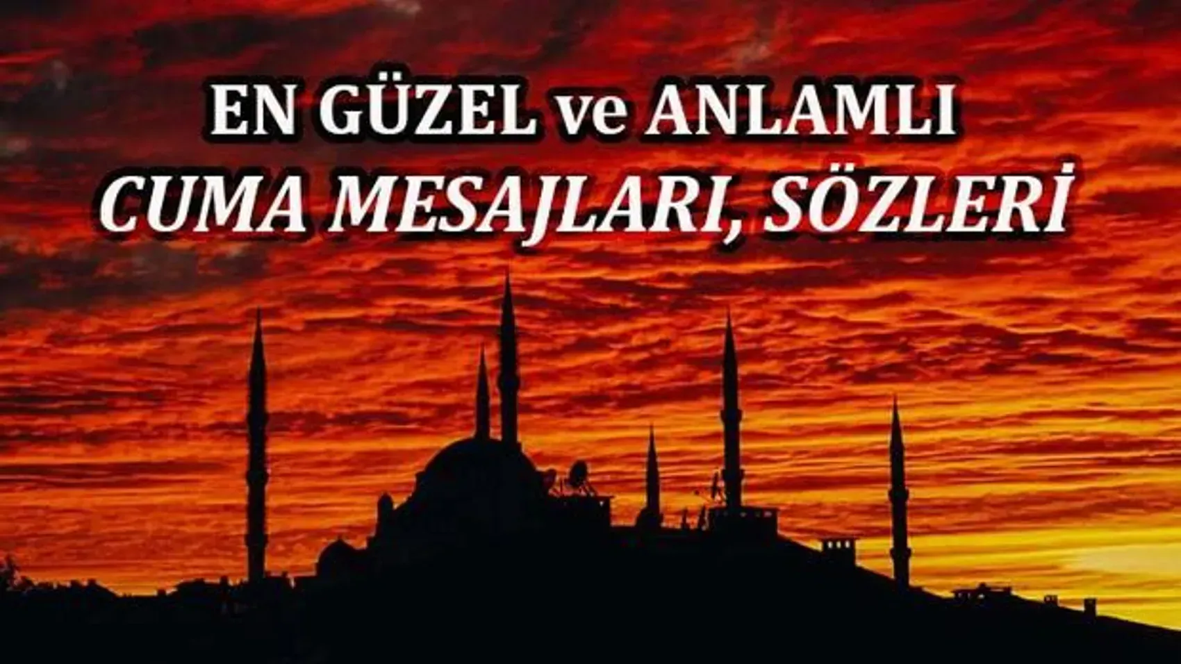 Ailenize ve sevdiklerinize en güzel Cuma mesajları! 2025 resimli, ayetli, dualı en güzel Cuma mesajları ve Cuma sözleri