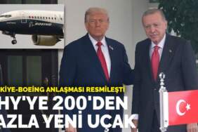 Türkiye-Boeing anlaşması resmileşti: THY’ye 200’den fazla yeni uçak