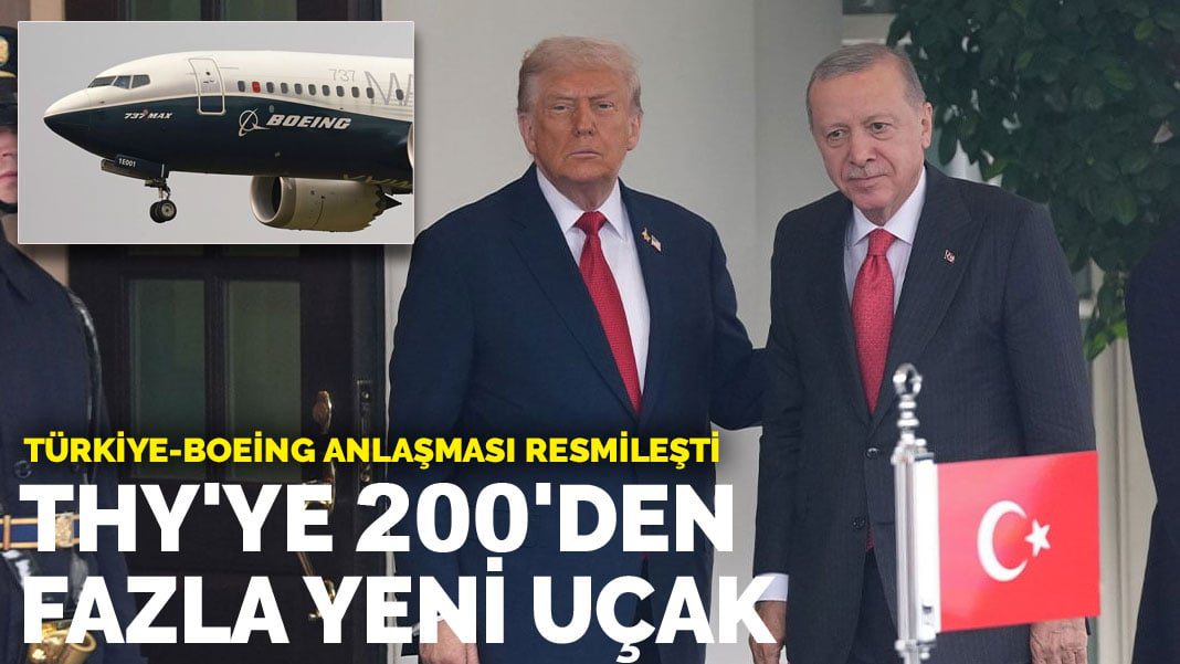 Türkiye-Boeing anlaşması resmileşti: THY’ye 200’den fazla yeni uçak