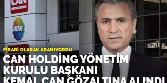 Firari Can Holding Başkanı Kemal Can gözaltına alındı