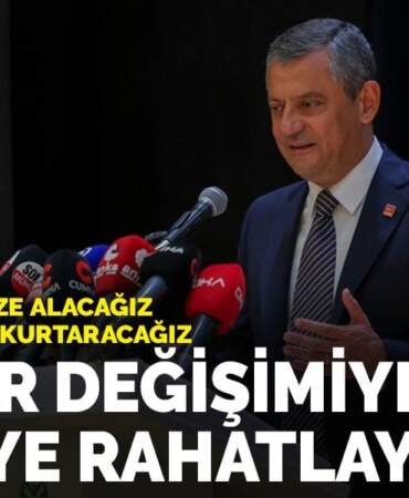 Özgür Özel’den değişim mesajı: İktidar değişimiyle Türkiye rahatlayacak