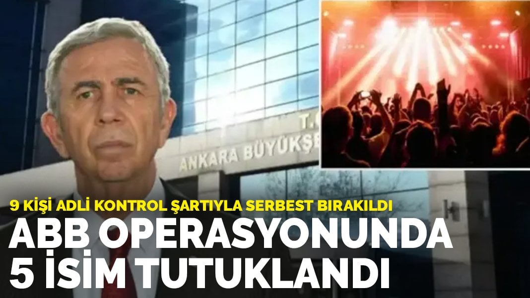 Ankara Büyükşehir Belediyesi operasyonunda 5 isim tutuklandı