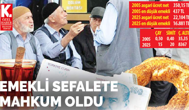 Emekli sefalete mahkum oldu