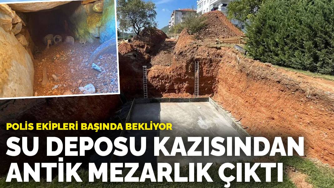 Su deposu kazısından antik mezarlık çıktı: Polis ekipleri başında bekliyor