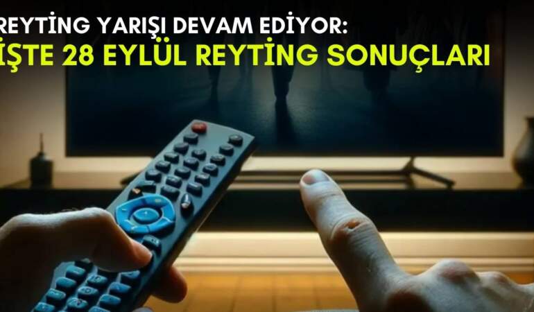 Kanalların rekabeti bitmek bilmiyor! Yaz geldi ama yarış devam ediyor: İşte 28 Eylül reyting sonuçları