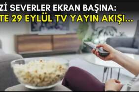 Dizi severler için son saatler! Akşam ne izleyeceğinizi düşünüyorsanız bu listeye göz atın: İşte 29 Eylül TV yayın akışı