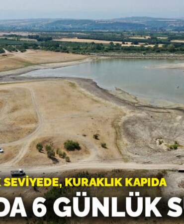 Barajlar kritik seviyede, kuraklık kapıda! Bursa’da sadece 6 günlük su kaldı