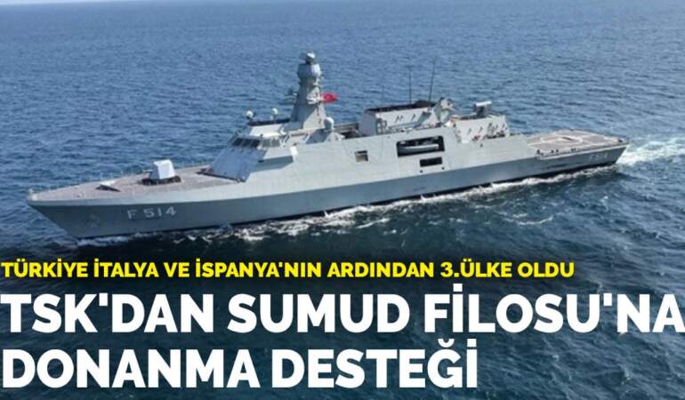 Türkiye İtalya ve İspanya’nın ardından 3. ülke oldu: TSK’dan Küresel Sumud Filosu’na donanma desteği