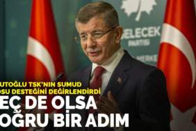 Davutoğlu TSK’nın Sumud Filosu desteğini değirlendirdi: Geç de olsa doğru bir adım