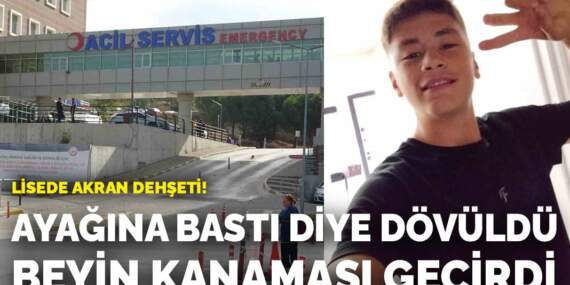 Lisede akran dehşeti! Ayağına bastığı için dövüldü beyin kanaması geçirdi