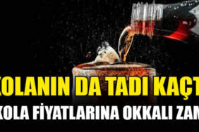 Artık Kola İçmek Bile Lüks Olacak! Dev Zam Geliyor, O Tarihten İtibaren Geçerli Olacak