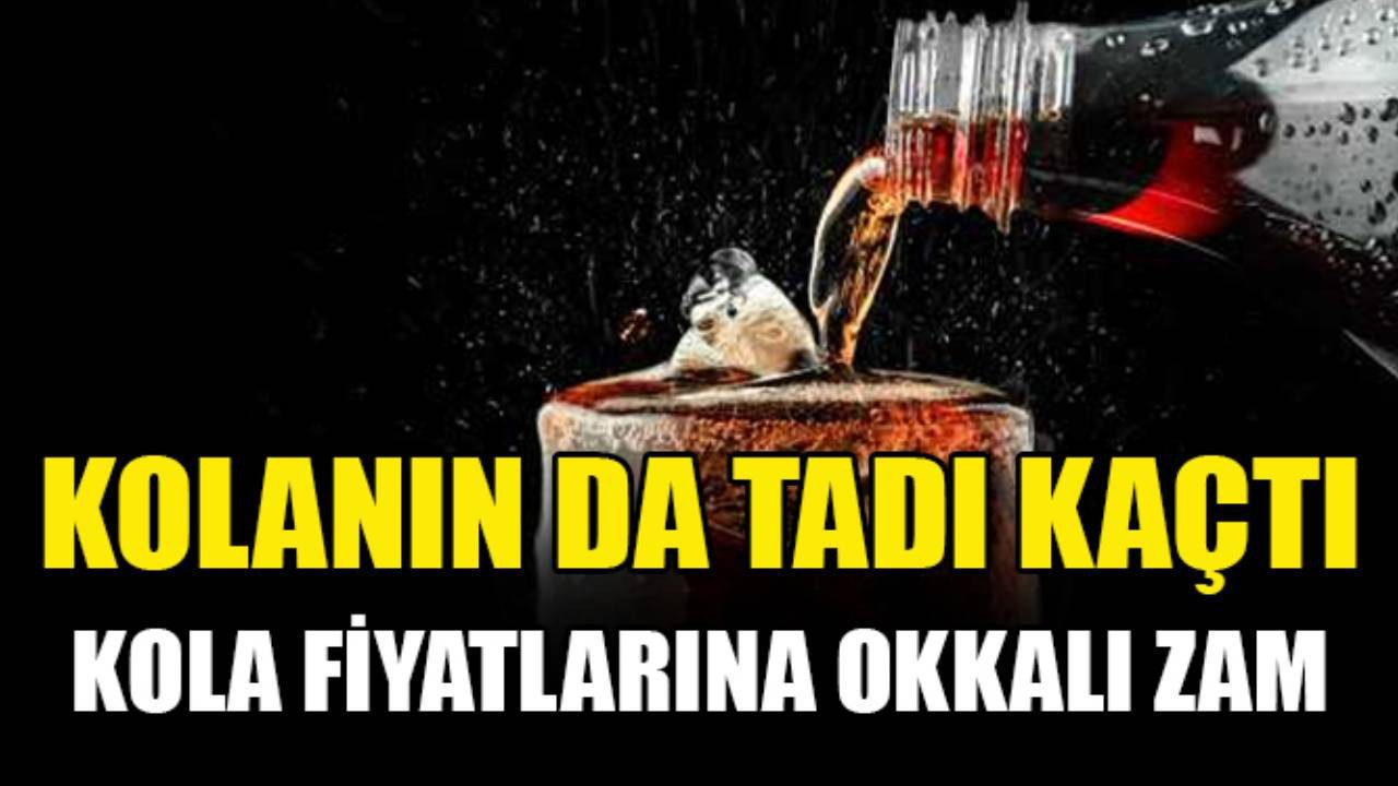 Artık Kola İçmek Bile Lüks Olacak! Dev Zam Geliyor, O Tarihten İtibaren Geçerli Olacak
