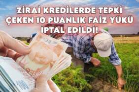 Zirai kredilerde tepkiler üzerine geri adım! Faiz indirim oranları eski seviyeye çekildi