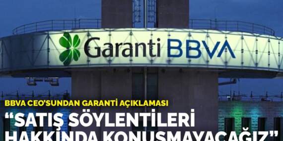 BBVA CEO’sundan Garanti açıklaması: Satış söylentileri hakkında konuşmayacağız