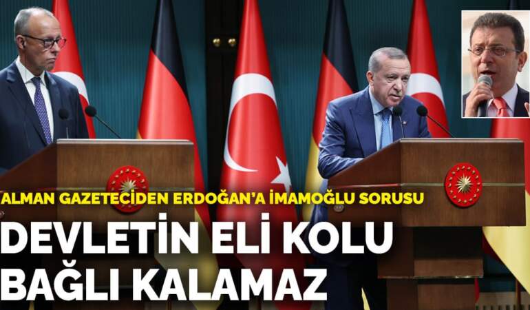 Alman gazeteciden Erdoğan’a İmamoğlu sorusu: Devletin eli kolu bağlı kalamaz