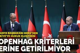 Almanya Başbakanı Merz’den Türkiye’ye hukuk eleştirisi: Kopenhag kriterleri yerine getirilmiyor