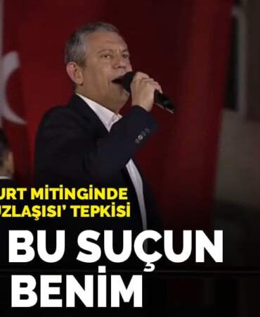 Özel’den Esenyurt mitinginde iktidara ‘kent uzlaşısı’ tepkisi: Suçsa bu suçun sahibi benim