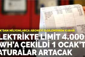 EPDK’dan milyonlarca aboneyi ilgilendiren karar: Elektrikte limit 4.000 kwh’a çekildi, 1 Ocak’ta faturalar artacak