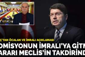 Tunç’tan Öcalan ve İmralı açıklaması: Komisyonun İmralı’ya gitme kararı Meclis’in takdirinde