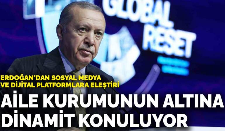 Erdoğan’dan sosyal medya ve dijital platformlara eleştiri: Aile kurumunun altına dinamit konuluyor