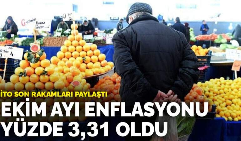 İTO son rakamları paylaştı: Ekim ayı enflasyonu yüzde 3,31 oldu