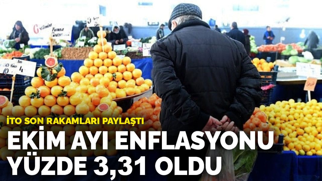 İTO son rakamları paylaştı: Ekim ayı enflasyonu yüzde 3,31 oldu
