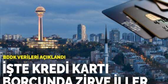 BDDK verileri açıklandı: İşte kredi kartı borcunda zirve iller