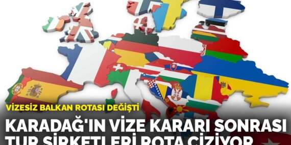 Vizesiz balkan rotası değişti: Karadağ’ın vize kararı sonrası tur şirketleri rota çiziyor
