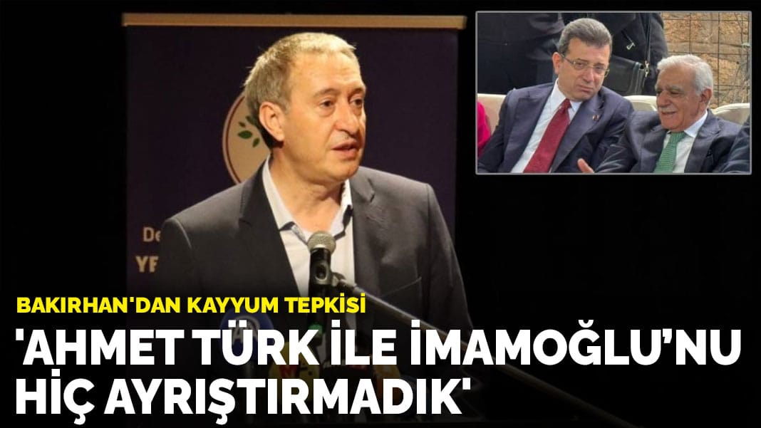 DEM Parti Eş Genel Başkanı Bakırhan’dan kayyum tepkisi: Ahmet Türk ile İmamoğlu’nu hiç ayrıştırmadık